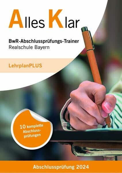 Stangl, Tobias BwR-Abschlussprüfungs-Trainer Realschule Bayern Abschlussprüfung 2024: LehrplanPlus