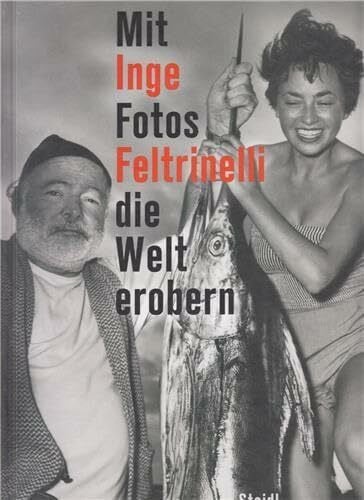 Feltrinelli, Inge Mit Fotos die Welt erobern
