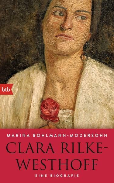 Bohlmann-Modersohn, Marina Clara Rilke-Westhoff: Eine Biografie