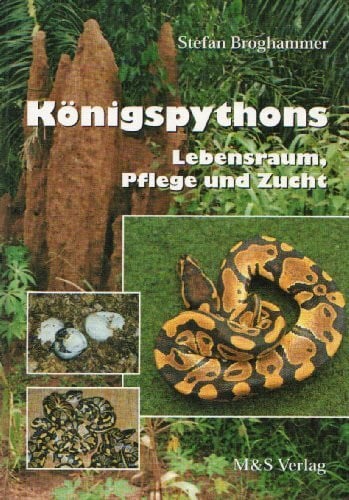 Broghammer, Stefan Königspythons. Lebensraum, Pflege und Zucht