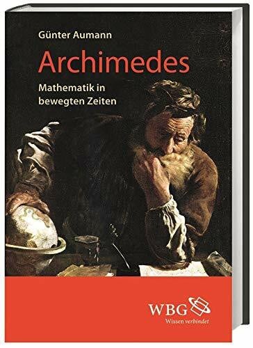 Aumann, Günter Archimedes: Mathematik in bewegten Zeiten