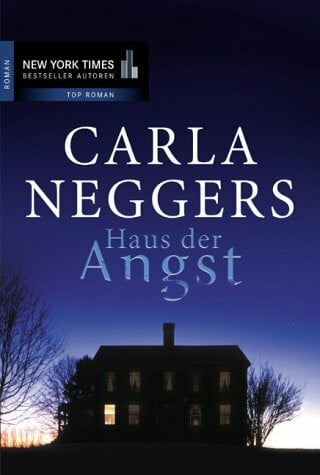 Carla A. Neggers Haus der Angst: Kriminalroman