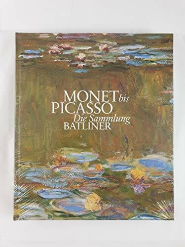 Schröder, Klaus A Monet bis Picasso: Die Sammlung Batliner