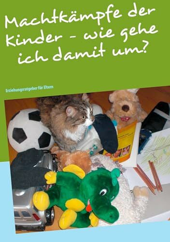 Rupf, Thomas Machtkämpfe der Kinder - wie gehe ich damit um?: Erziehungsratgeber für Eltern