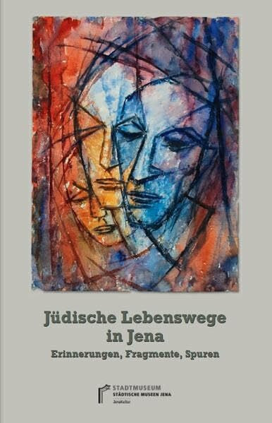 Wimmer, Wolfgang Jüdische Lebenswege in Jena: Erinnerungen, Fragmente, Spuren (Bausteine zur Jenaer Stadtgeschichte)