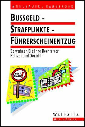 Hamberger, Karl Bußgeld, Strafpunkte, Führerscheinentzug: So wahren Sie Ihre Rechte vor Polizei und Gericht