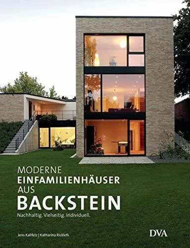 Kallfelz, Jens Moderne Einfamilienhäuser aus Backstein: Nachhaltig vielseitig individuell