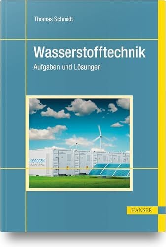 Schmidt, Thomas Wasserstofftechnik: Aufgaben und Lösungen