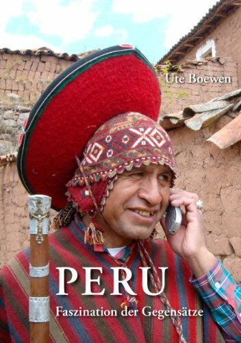 Boewen, Ute Peru: Faszination der Gegensätze