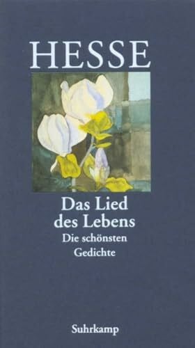 Hesse, Hermann »Das Lied des Lebens«: Die schönsten Gedichte von Hermann Hesse