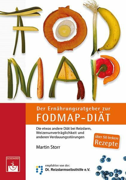 Martin Storr Der Ernährungsratgeber zur FODMAP-Diät: Die etwas andere Diät bei Reizdarm, Weizenunverträglichkeit und anderen Verdauungsstörungen