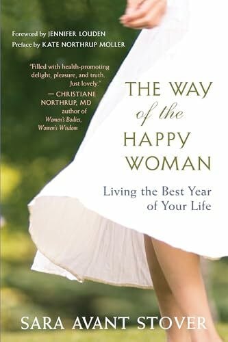 Stover, Sara Avant Way of the Happy Woman: Living the Best Year of Your Life