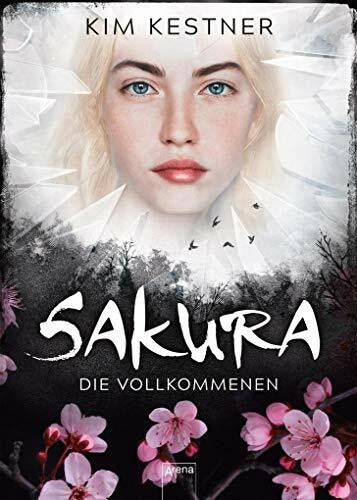 Kestner, Kim Sakura: Die Vollkommenen: