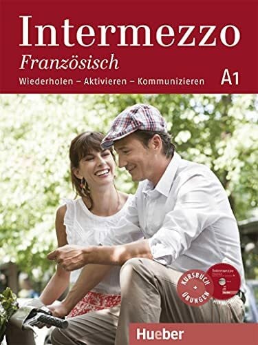 Piotti, Danila Intermezzo Französisch A1: Wiederholen – Aktivieren – Kommunizieren / Kursbuch mit Audio-CD