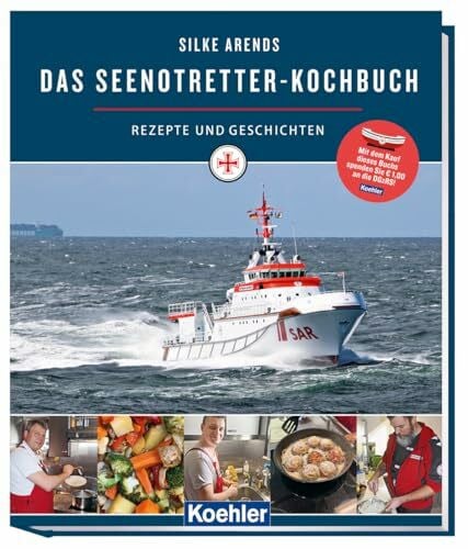 Silke Arends Das Seenotretter-Kochbuch: Rezepte und Geschichten