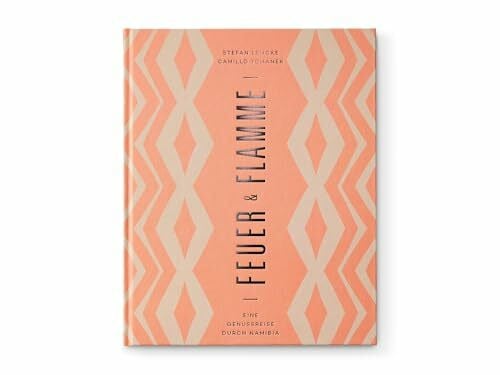 Camillo Tomanek Feuer & Flamme: Namibia Kochbuch