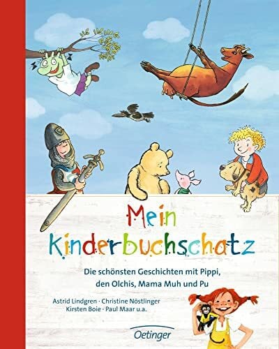 Scholz, Barbara Mein Kinderbuchschatz: Die schönsten Geschichten mit Pippi, den Olchis, Mama Muh und Pu