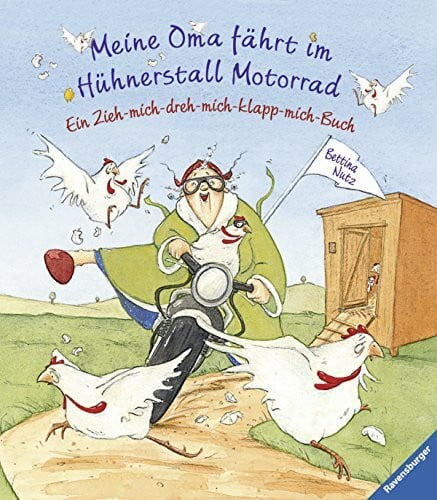 Nutz, Bettina Meine Oma fährt im Hühnerstall Motorrad: Ein-zieh-mich-dreh-mich-klapp-mich-Buch