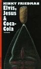 Bock, Hans M Elvis, Jesus & Coca Cola: Ein Kinky-Krimi