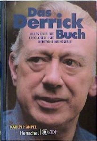 Hampel, Katrin Das Derrick-Buch: Alles über die erfolgreichste deutsche Krimiserie