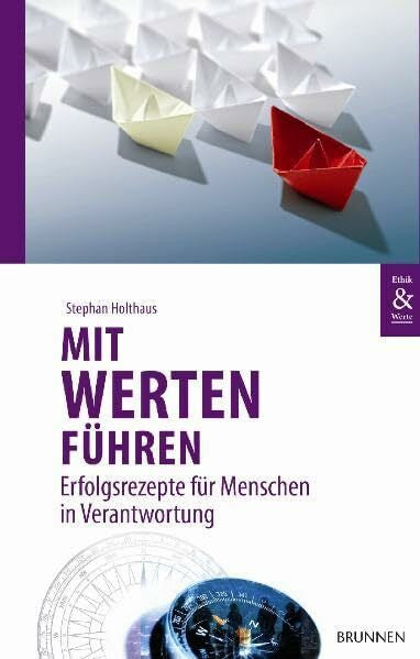 Holthaus, Stephan Mit Werten führen: Erfolgsrezepte für Menschen in Verantwortung