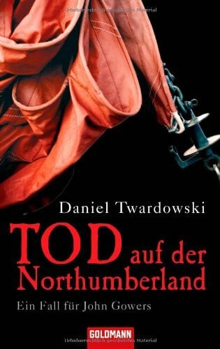 Twardowski, Daniel Tod auf der Northumberland: Roman - Ein Fall für John Gowers: Ein Fall für John Gowers. Roman. Originalausgabe