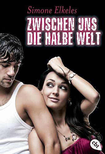 Elkeles, Simone Zwischen uns die halbe Welt: Sommerflirt 2 (Die 'Sommerflirt'-Trilogie, Band 2)