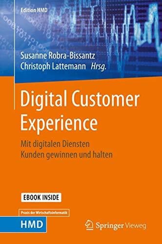 Robra-Bissantz, Susanne Digital Customer Experience: Mit digitalen Diensten Kunden gewinnen und halten (Edition HMD)