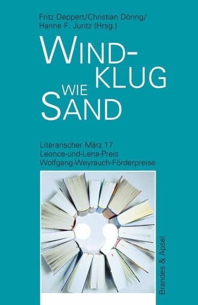 Döring, Christian Windklug wie Sand: Literarischer März 17 (literarisches programm)
