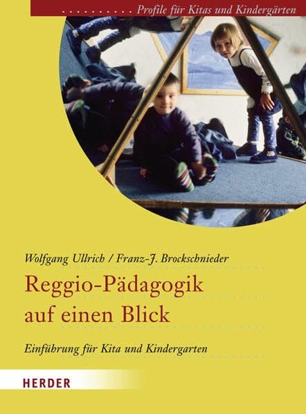Brockschnieder, Franz-J. Reggio-Pädagogik auf einen Blick: Einführung für Kita und Kindergarten: Einführungen für Kita und Kindergarten