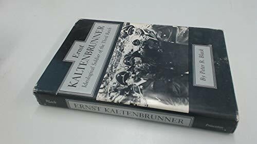 Black, Peter R. Ernst Kaltenbrunner: Ideological Soldier of the Third Reich