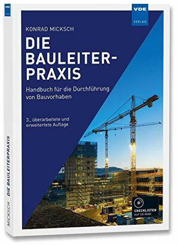 Micksch, Konrad Die Bauleiterpraxis: Handbuch für die Durchführung von Bauvorhaben