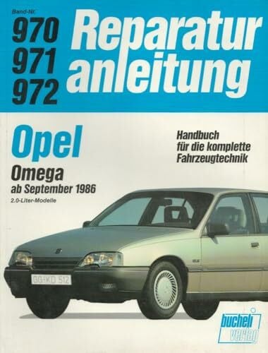 Opel Omega ab September 1986: 2.o-Liter-Modelle // Reprint der 8. Auflage 1994 (Reparaturanleitungen)