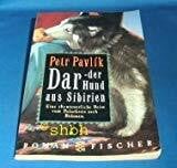 Pavlik, Petr Dar - der Hund aus Sibirien: Roman