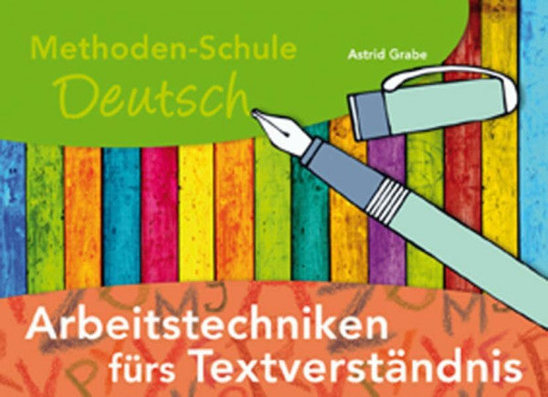 Grabe, Astrid Arbeitstechniken fürs Textverständnis (Methoden-Schule Deutsch)