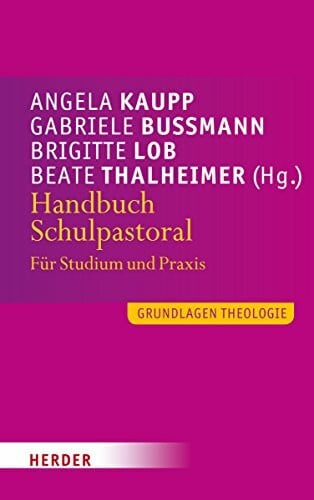Kaupp, Angela Handbuch Schulpastoral: Für Studium und Praxis