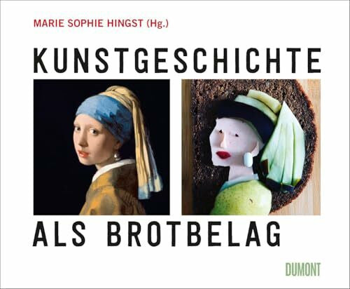 Hingst, Marie Sophie Kunstgeschichte als Brotbelag ((Fast) immer lustig, Band 7)