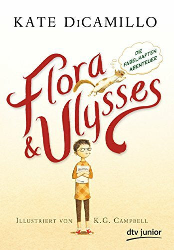 Ludwig, Sabine Flora und Ulysses - Die fabelhaften Abenteuer: Newbery Medal 2014