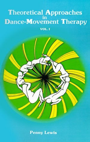 Lewis, Penny Theoretical Approaches in Dance-Movement Therapy