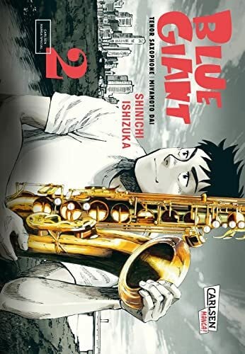 Steggewentz, Luise Blue Giant 2: Preisgekrönte Slice-of-Life-Manga-Serie ab 14 Jahren über einen jungen Saxophonisten und seinen Lebenstraum