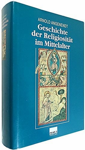 Arnold Angenendt Geschichte der Religiosität im Mittelalter