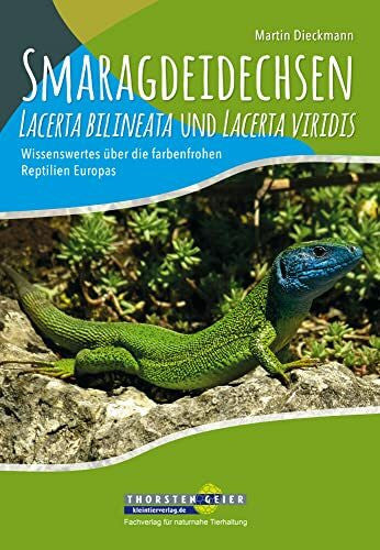 Dieckmann, Martin Smaragdeidechsen Lacerta bilineata und Lacerta viridis: Wissenswertes über die farbenfrohen Reptilien Europas