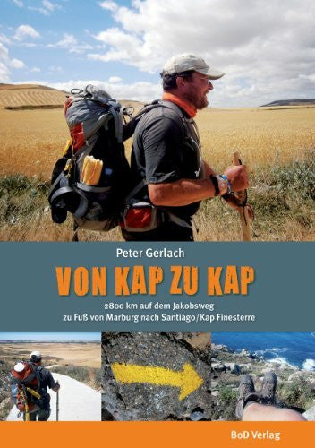 Gerlach, Peter Von Kap zu Kap: 2800 km von Marburg nach Santiago auf dem Jakobsweg
