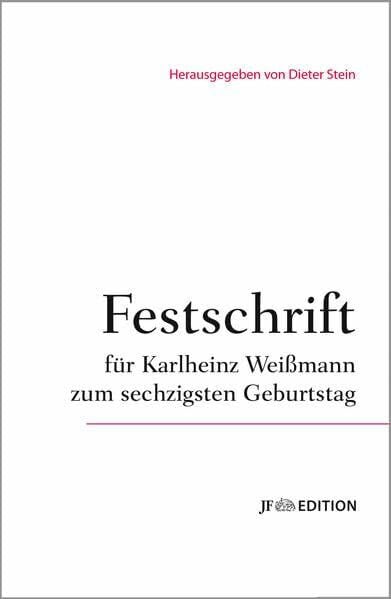 Stein, Dieter Festschrift für Karlheinz Weißmann zum sechzigsten Geburtstag (JF Edition)