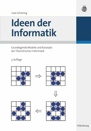 Schöning, Uwe Ideen der Informatik: Grundlegende Modelle und Konzepte der Theoretischen Informatik