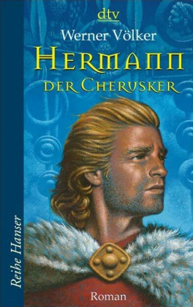 Norweg, Achim Hermann, der Cherusker: Die Schlacht im Teutoburger Wald – Roman (Reihe Hanser)