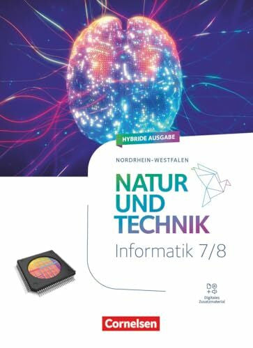 Natur und Technik - Informatik - Nordrhein-Westfalen ab 2025 - 7./8. Schuljahr: Schulbuch - Mit Programmier-Vorlagen, digitalen Hilfen, Videos, Lexika und mehr