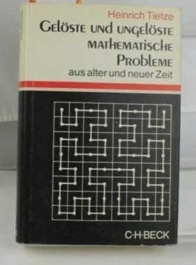 Tietze, Heinrich Beck'sche Sonderausgaben: Gelöste und ungelöste mathematische Probleme aus alter und neuer Zeit. 14 Vorlesungen für Laien und Freunde der Mathematik