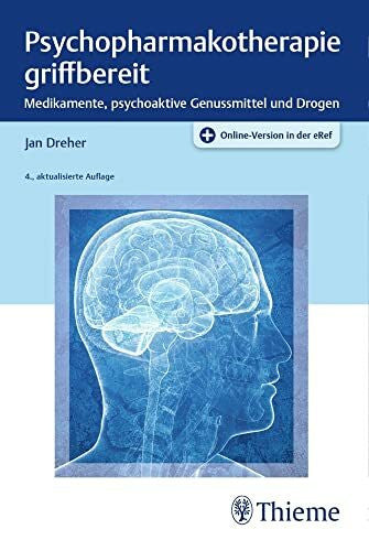 Dreher, Jan Psychopharmakotherapie griffbereit: Medikamente, psychoaktive Genussmittel und Drogen