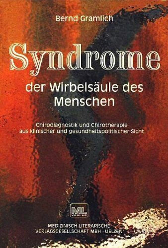 Becker, Adalbert Syndrome der Wirbelsäule des Menschen: Chirodiagnostik und Chirotherapie aus klinischer und gesundheitspolitischer Sicht